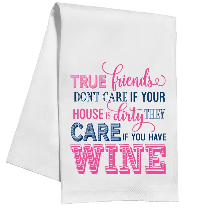 Tea Towel-True Friends Don't Care