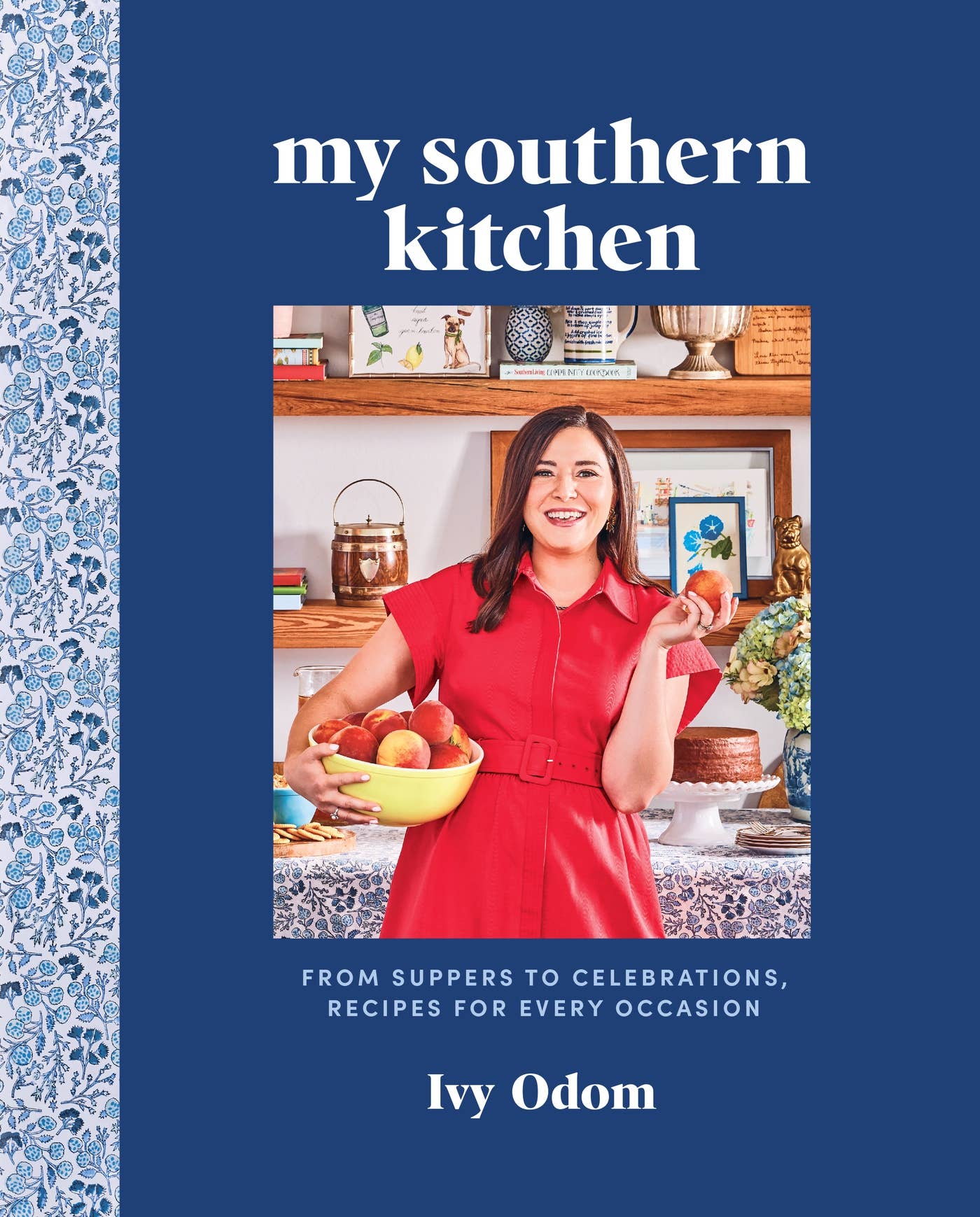 My Southern Kitchen: From Suppers to Celebrations, Recipes